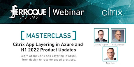 Masterclass: Citrix App Layering in Azure and H1 2022 Product Updates