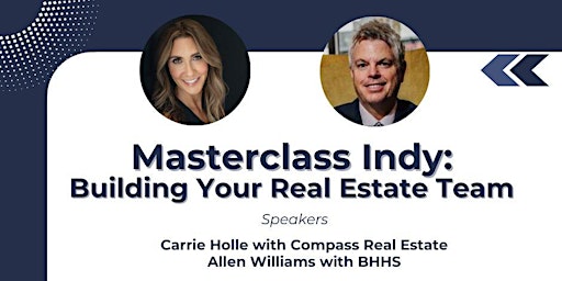 Masterclass Indy - Building Your Real Estate Team