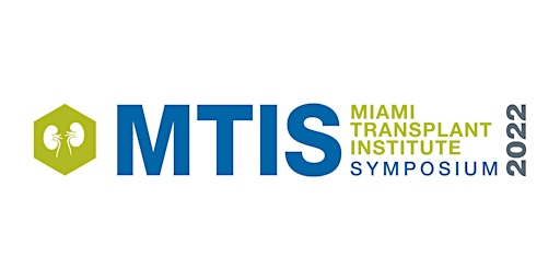 Miami Transplant Institute Symposium 2022