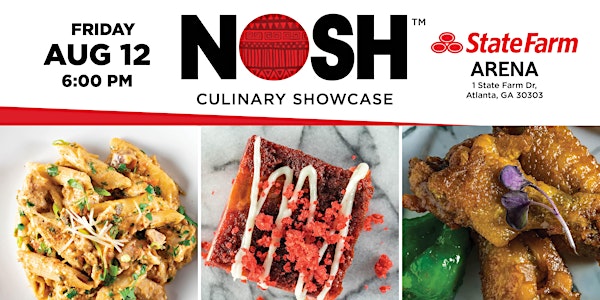 Nosh: Atlanta Culinary Showcase 2022