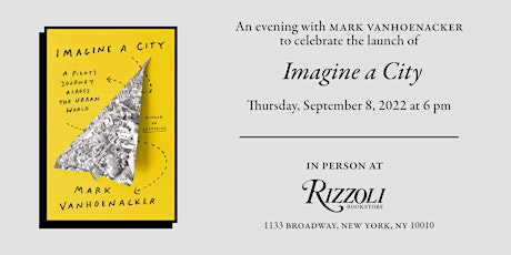 Mark Vanhoenacker Presents Imagine a City