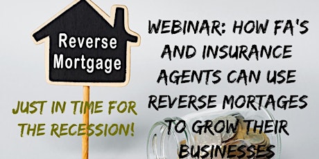 Insurance Agents/FAs: Reverse mortgages CAN help grow your practice