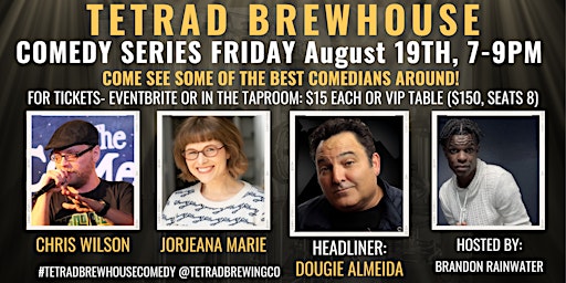 Tetrad Brewhouse Comedy Series for Friday August 19th