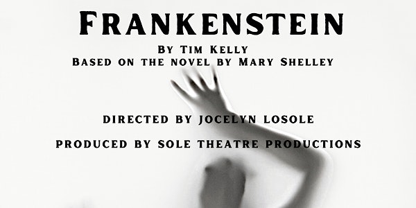 Sole Theatre presents "Frankenstein"