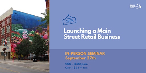Launching a Main Street Retail Business - September 27th, 2022