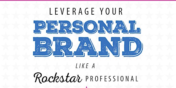 How to Leverage Your Personal Brand to Move Up, Make More & Thrive