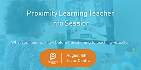 Teach with Proximity Learning Info Session