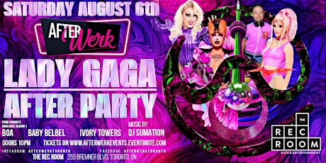 After Werk Lady Gaga After Party with Boa, Baby Bel Bel and Ivory Towers