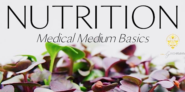 NUTRITION: 4 Week Medical Medium Basics Course *ONLINE*