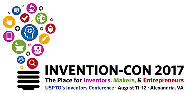 USPTO's Invention-Con 2017: The Place for Inventors, Makers, & Entrepreneur...