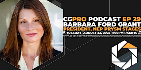 CG Pro Podcast EP 29 - Barbara Ford Grant - President Prysm Stages