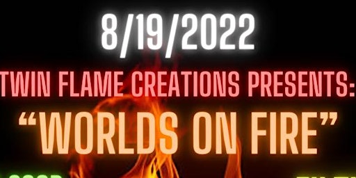 Twin Flame Creations Presents: Worlds on Fire