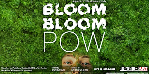 Bloom Bloom Pow; A Queer Climate Doom Comedy
