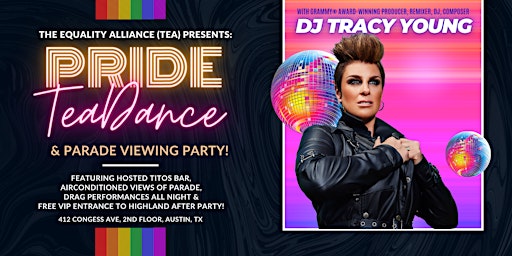 Pride TEA Dance & Parade Viewing Party w/ Hosted Titos Bar -  Austin, TX