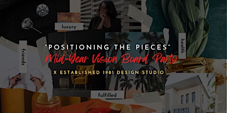 "Positioning the Pieces" Mid-Year Vision Board Party