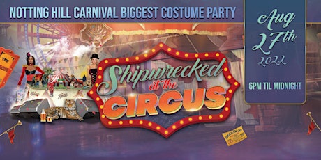 Notting Hill Carnival Biggest Costume Party - Shipwrecked at the Circus