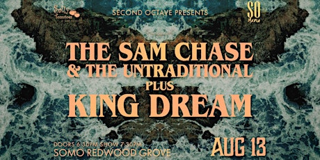 The Sam Chase & The Untraditional w/ King Dream at The SOMO Redwood Grove