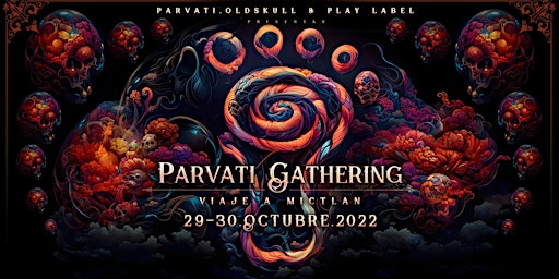 Parvati Gathering in Mexico / Viaje a Mictlan