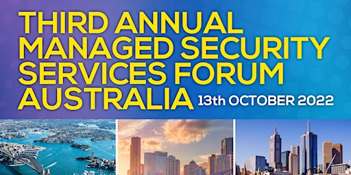Third Annual Managed Security Services Forum Australia