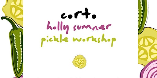Corto X Holly Sumner collaboration: An introduction to pickling