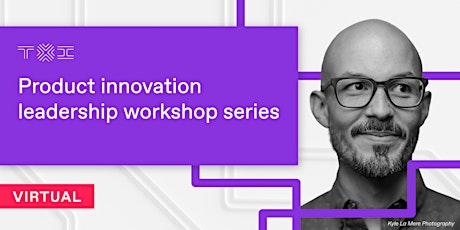Product Innovation Leadership Workshop Series