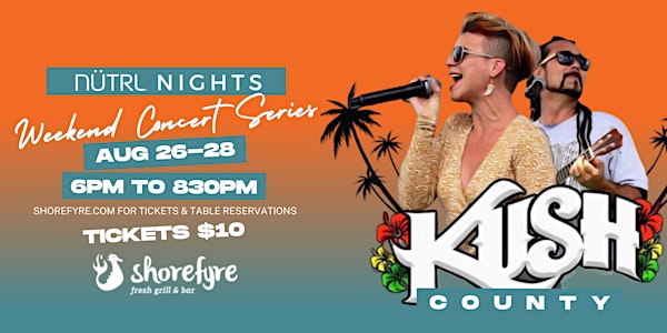 NUTRL Nights Weekend Concert Series presents: Kush County!