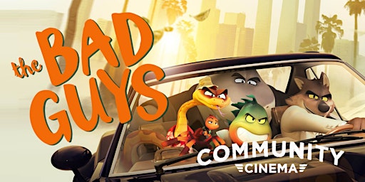 The Bad Guys (2022) - Community Cinema & Amphitheater