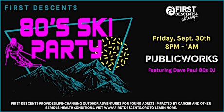 First Descents 80's Ski Party at Public Works