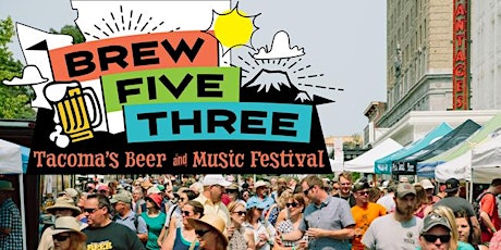 Brew Five Three: Tacoma's Beer & Music Festival - Session 2: 5pm - 8pm