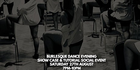 BURLESQUE DANCE EVENING  -  SHOW CASE & TUTORIAL SOCIAL EVENT.