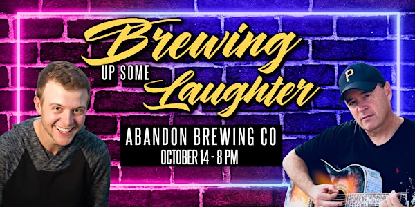 Abandon Brewing Co. Presents: Brewing Up Some Laughter Comedy Night!