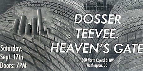 The Pocket Presents: Dosser w/ Teevee. + Heaven's Gate