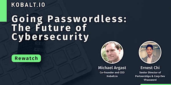 On-demand: Going Passwordless: The Future of Cybersecuri