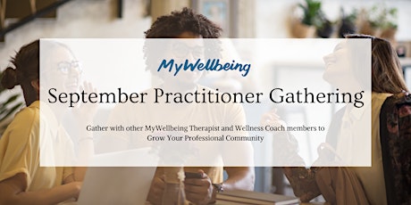 MyWellbeing: September Practitioner Gathering