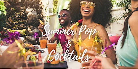 Summer Pop & Cocktails