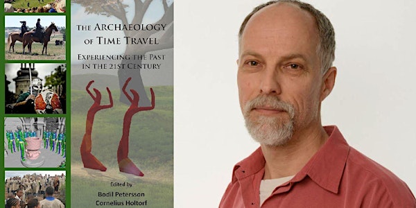 Holtorf Public Lecture: Time travelling and the future of the past