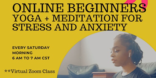 Beginners Online Yoga + Meditation for Stress and Anxiety
