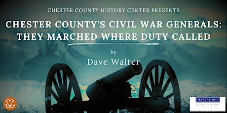 Chester County's Civil War Generals: They Marched Where Duty Called