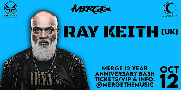 RAY KEITH (UK) [MERGE 12 YEAR ANNIVERSARY BASH!]