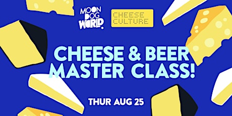 Moon Dog x Cheese Culture Cheese & Beer Masterclass