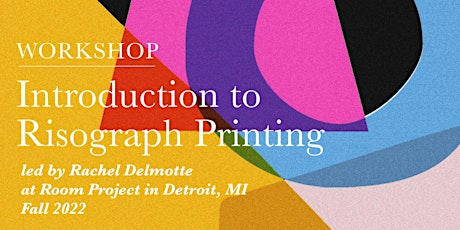 Introduction to Risograph Printing Workshop, led by Rachel Delmotte