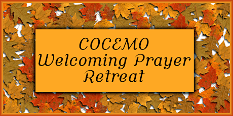 COCEMO Welcoming Prayer Retreat