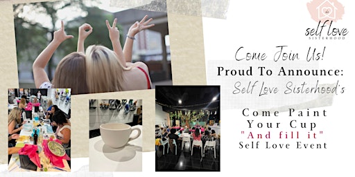 Self Love Event - Come Paint Your Cup & Fill It  All At The Same Time