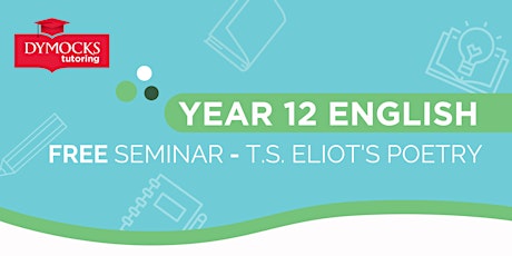 Year 12 English Seminar - TS Eliot's Poetry