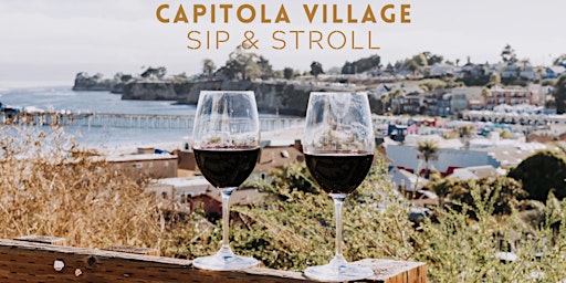Capitola Village  Sip & Stroll
