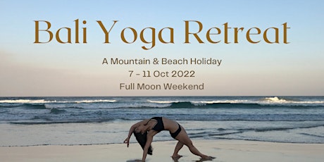 Bali Yoga Retreat 7 - 10 Oct 2022, A Mountain & Beach Holiday