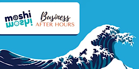 August 2022 Business After Hours - Moshi Moshi