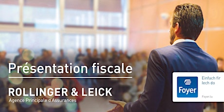 Présentation fiscale - Agence ROLLINGER & LEICK