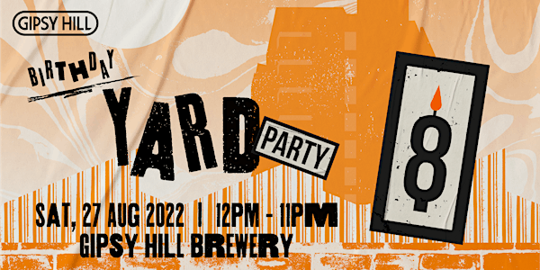 Gipsy Hill Brewery's 8th Birthday Yard Party!
