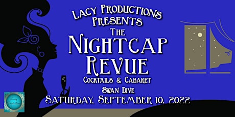 THE NIGHTCAP REVUE: Cocktails & Cabaret (September 2022)